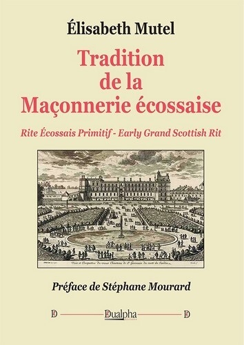 Tradition de la maçonnerie écossaise : rite écossais primitif, early grand scottish rit