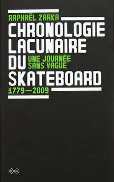 Chronologie lacunaire du skateboard : une journée sans vague : 1779-2005