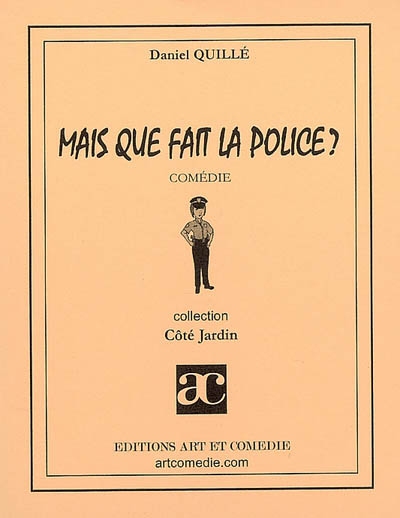 Mais que fait la police ? : comédie