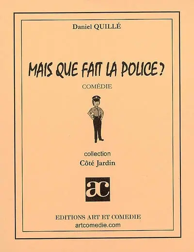 Mais que fait la police ? : comédie