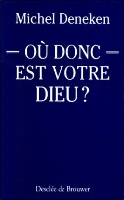 Où donc est votre Dieu ? : parler aujourd'hui de la Providence