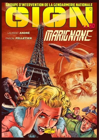 GIGN, la BD : Groupe d'intervention de la gendarmerie nationale. Vol. 4. Marignane