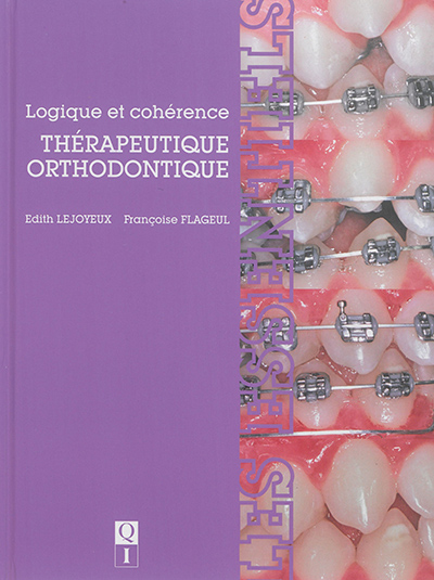 Thérapeutique orthodontique : logique et cohérence