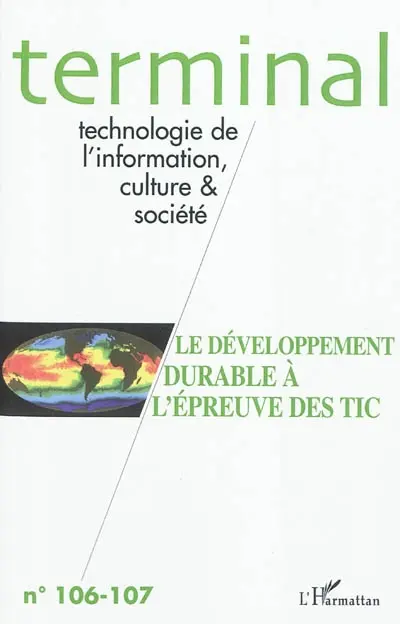 Terminal, n° 106-107. Le développement durable à l'épreuve des TIC