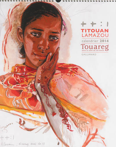 Titouan Lamazou, calendrier 2014 : Touareg, sous le vent de Tin Hinan