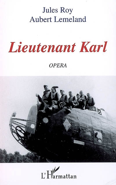 Lieutenant Karl : dramatique pour la télévision. Lieutenant Karl : cantate de guerre en trois actes, opus 212
