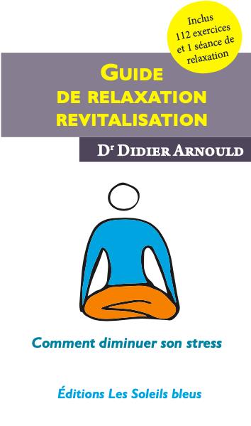 Guide de relaxation-revitalisation : comment diminuer son stress