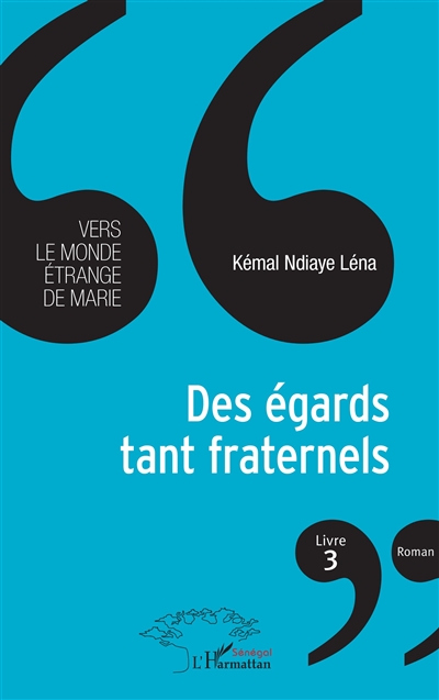 Vers le monde étrange de Marie, tome 3 : Des égards tant fraternels