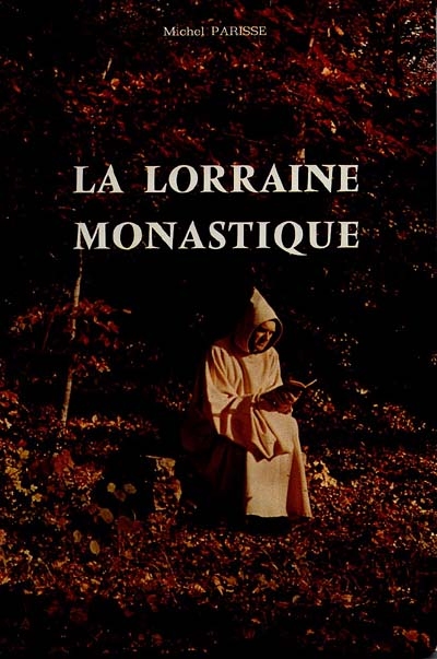 La Lorraine monastique au Moyen Age