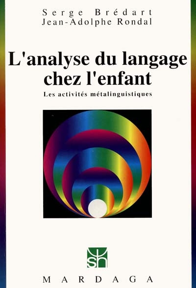 L'analyse du langage chez l'enfant : les activités métalinguistiques