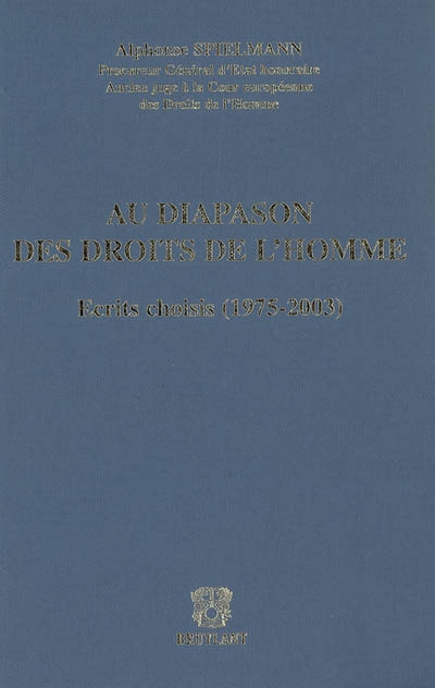 Au diapason des droits de l'homme : écrits choisis, 1975-2003