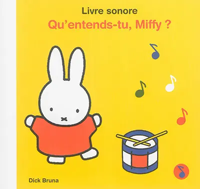 Qu'entends-tu, Miffy ? : livre sonore