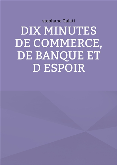 10 minutes de commerce, de...