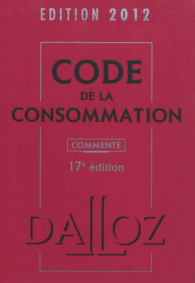 Code de la consommation commenté : édition 2012