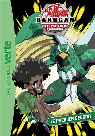 Bakugan geogan rising. Vol. 11. Le premier Geogan
