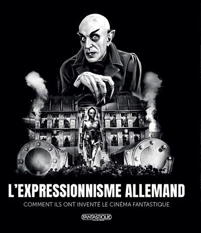 L'expressionnisme allemand : comment ils ont inventé le cinéma fantastique