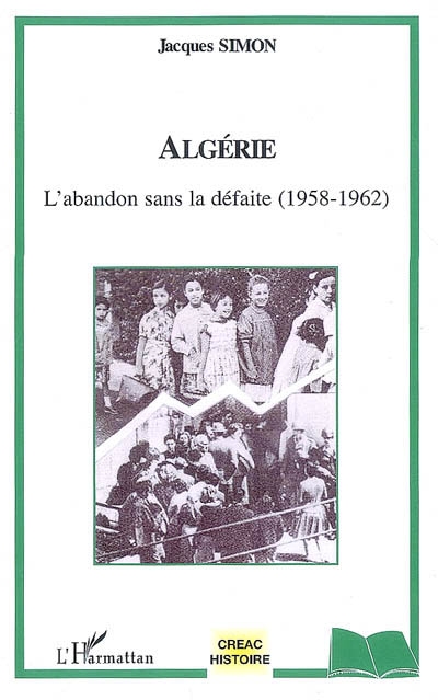 Algérie : l'abandon sans la défaite (1958-1962)
