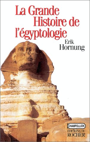 La grande histoire de l'égyptologie