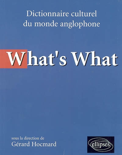 What's what : dictionnaire culturel du monde anglophone