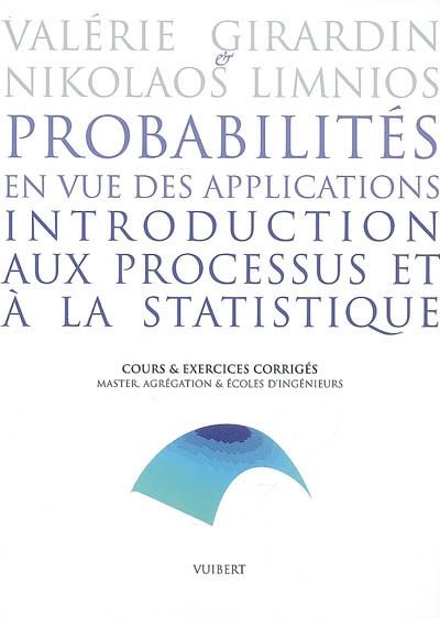 Probabilités en vue des applications : cours et exercices corrigés. Vol. 2. Introduction aux processus et à la statistique : master, agrégation & écoles d'ingénieurs