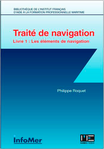 Traité de navigation. Vol. Livre 1. Les éléments de navigation