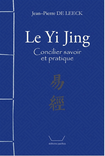 Le Yi Jing : concilier savoir et pratique