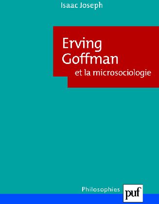 Erving Goffman et la microsociologie