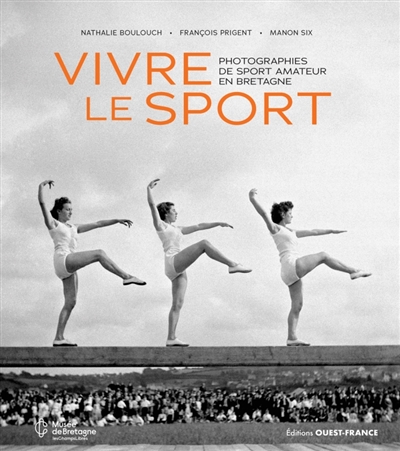 Vivre le sport : photographies de sport amateur en Bretagne