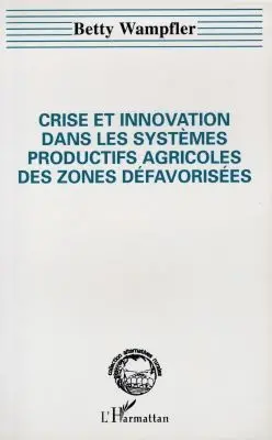 Crise et innovation dans les systèmes productifs agricoles des zones défavorisées