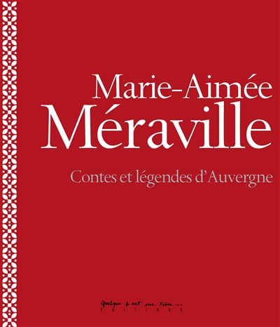 Contes et légendes d'Auvergne : mémoire de la langue, mémoires du patois