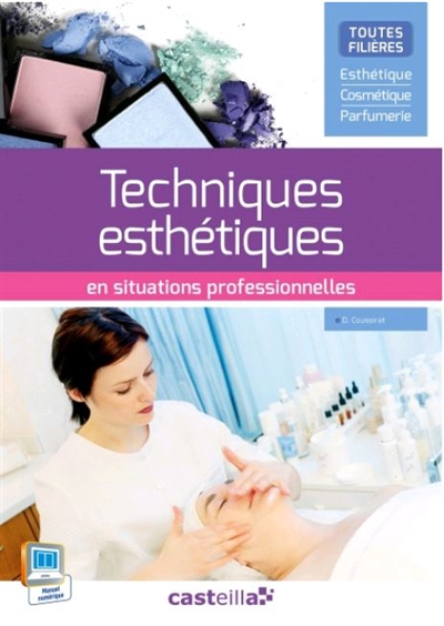 Techniques esthétiques en situations professionnelles : toutes filières, esthétique, cosmétique, parfumerie