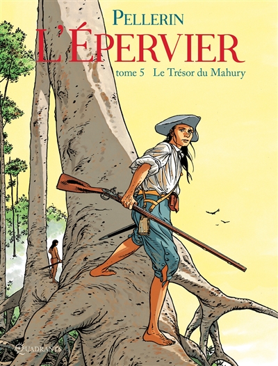 L'Epervier. Vol. 5. Le trésor du Mahury