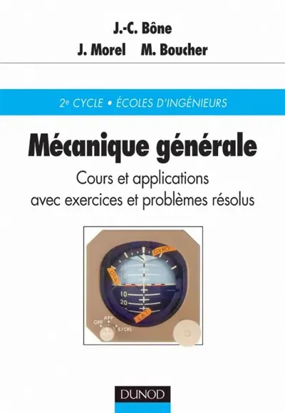 Mécanique générale : cours et applications avec exercices et problèmes résolus