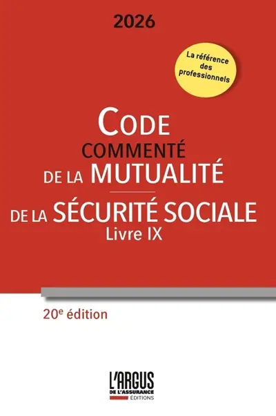 Code commenté de la mutualité : 2026. Code commenté de la sécurité sociale, livre IX : 2026