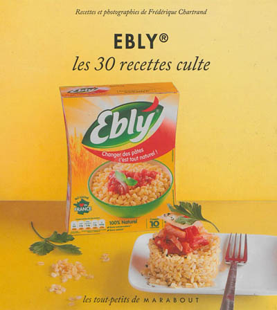 Ebly, le petit livre : les 30 recettes culte