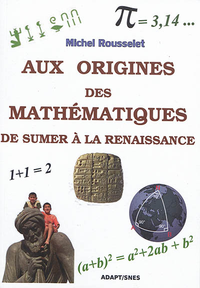 Aux origines des mathématiques : de Sumer à la Renaissance