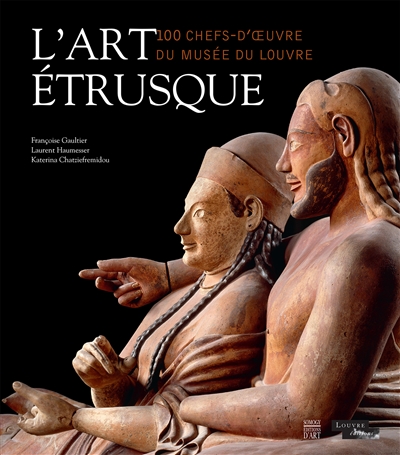 L'art étrusque : chefs-d'oeuvre étrusques et italiques du musée du Louvre