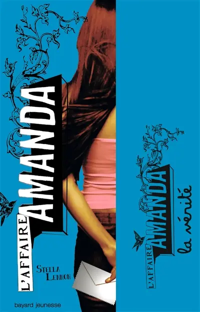 L'affaire Amanda. Vol. 4. La vérité