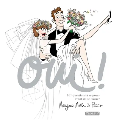 Oui ! : 101 questions à se poser avant de se marier