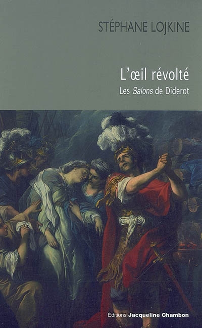 L'oeil révolté : les Salons de Diderot