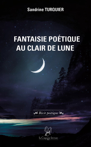 Fantaisie poétique au clair de lune : récit poétique