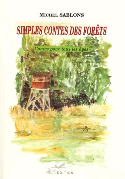 Simples contes des forêts : contes pour tous les âges
