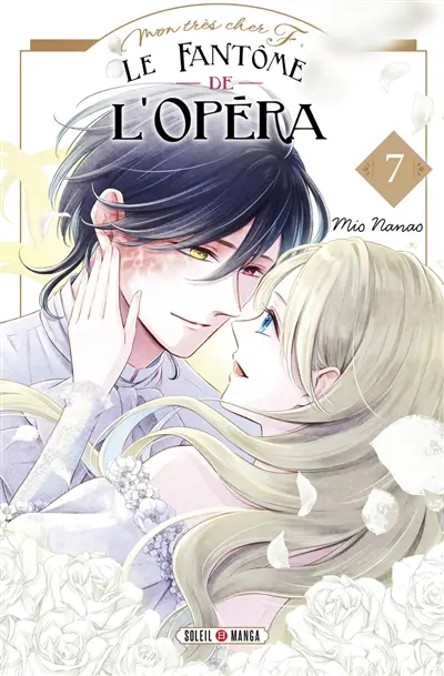 Le fantôme de l'Opéra : mon très cher F.. Vol. 7