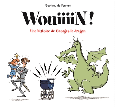 Wouiiiiiin ! : une histoire de Georges le dragon