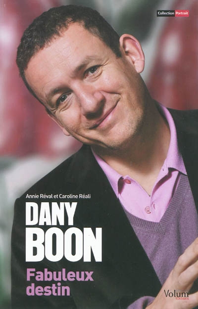 Dany Boon : fabuleux destin