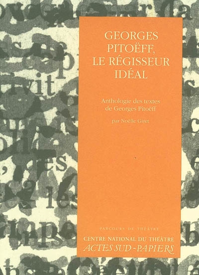 Parcours de théâtre. Vol. 2. Georges Pitoëff, le régisseur idéal