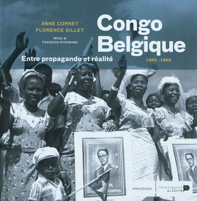 Congo Belgique : entre propagande et réalité : 1955-1965