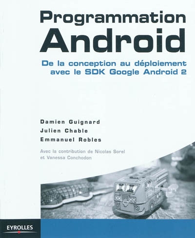Programmation Android : de la conception au déploiement avec le SDK Google Android 2