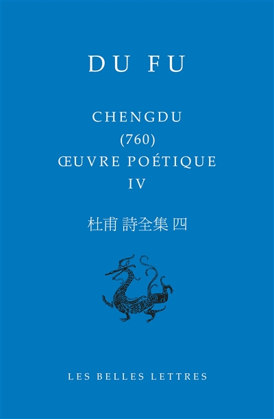 Oeuvre poétique. Vol. 3. Chengdu (760)