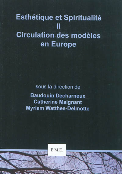 Esthétique et spiritualité. Vol. 2. Circulation des modèles en Europe